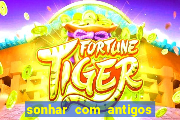 sonhar com antigos colegas de trabalho